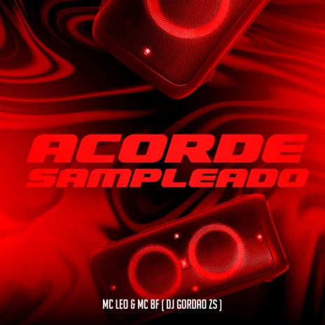 Acorde Sampleado ft. Mc BF & Dj Gordão Zs | Boomplay Music