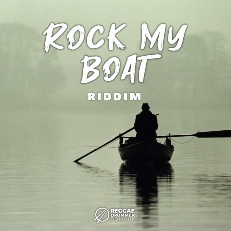 Rock My Boat Riddim