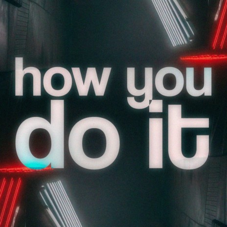 How you do it | Boomplay Music