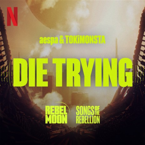 Die Trying ft. TOKiMONSTA | Boomplay Music