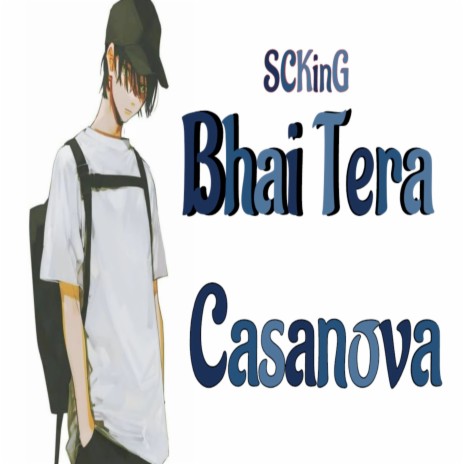 Bhai Tera Casanova | Boomplay Music