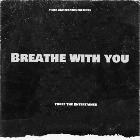 Breathe Wih You | Boomplay Music