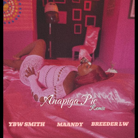 ANAPIGA PIC ft. YBW Smith & Breeder LW | Boomplay Music