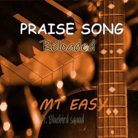 Praise Song (Reloaded) ft. Bluebird Squad | Boomplay Music