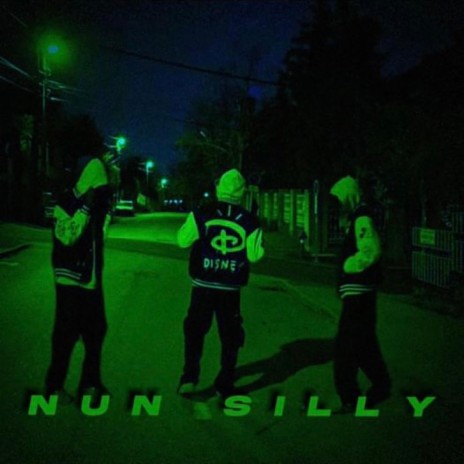 Nun Silly | Boomplay Music