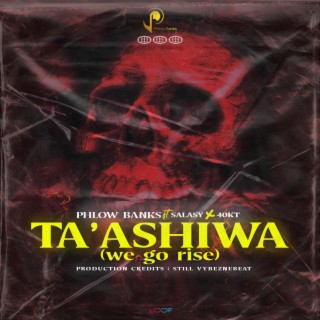 TA’ASHIWA (we go rise)