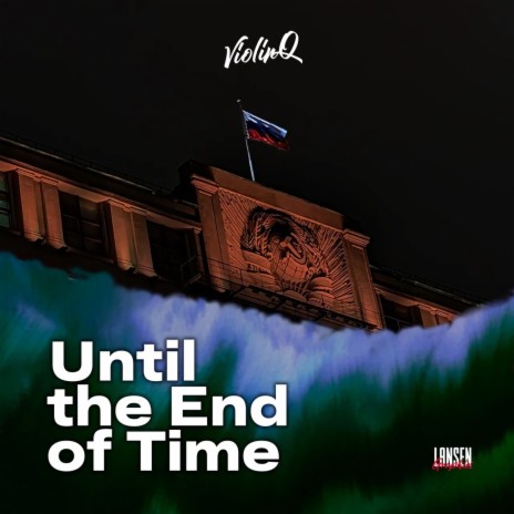 Until the End of Time | Boomplay Music