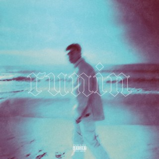 Runnin lyrics | Boomplay Music