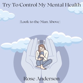 Try To Control My Mental Health lyrics | Boomplay Music