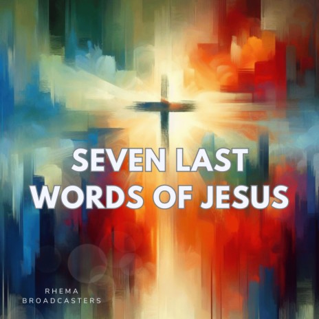 Seven Last Words of Jesus