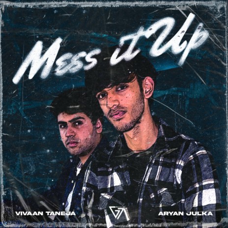 Mess It Up ft. Vivaan Taneja