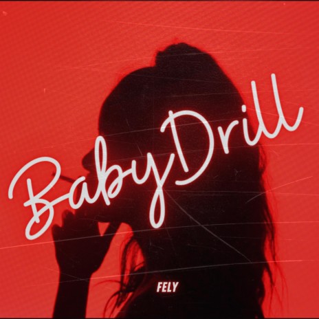 Baby Drill | Boomplay Music