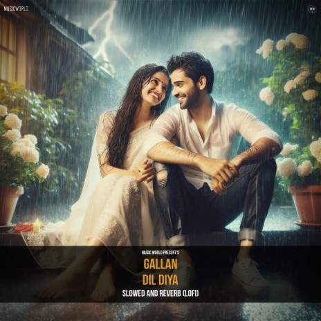 Gallan Dil Diya (Slowed and Reverb - Lofi) | Boomplay Music