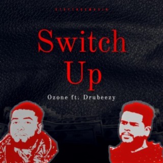 Switch Up (feat. Drubeezy)
