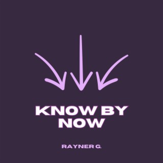 Know By Now lyrics | Boomplay Music