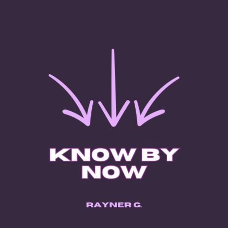 Know By Now | Boomplay Music