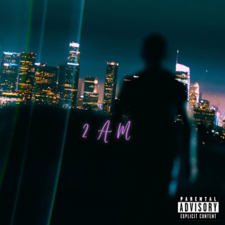 2AM lyrics | Boomplay Music