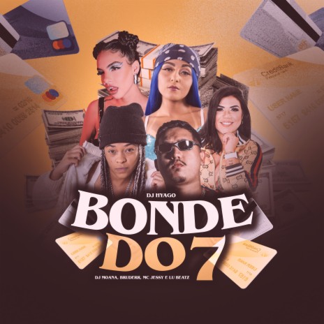 Bonde do 7 ft. MC Jessy, Lú Beatz & DJ Moana | Boomplay Music