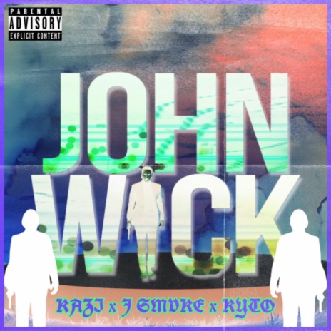 John Wick ft. Kazi & Kyt0 | Boomplay Music