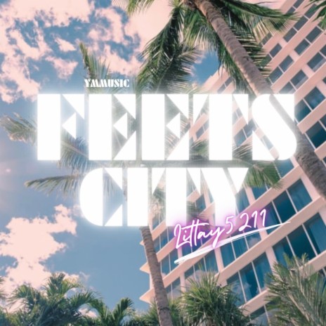 FEETS CITY (Radio Edit) | Boomplay Music