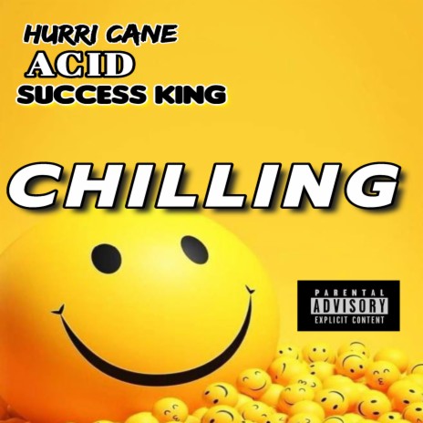 CHILLING (feat. Success King & Acid) | Boomplay Music