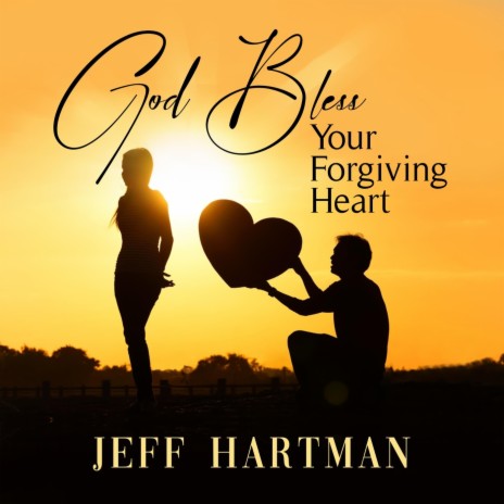 God Bless Your Forgiving Heart | Boomplay Music