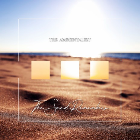 The Sand Remembers | Boomplay Music