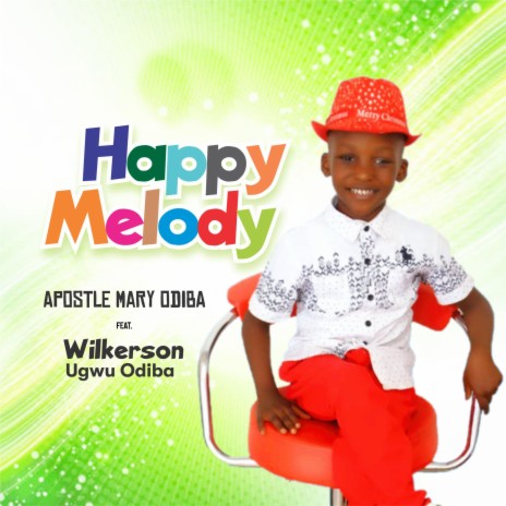 Happy Melody ft. Wilkerson Ugwu Odiba