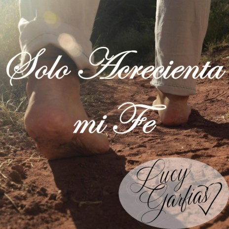 Solo Acrecienta Mi Fe | Boomplay Music
