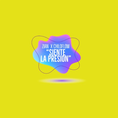 siente la presion ft. CHILOFLOW | Boomplay Music