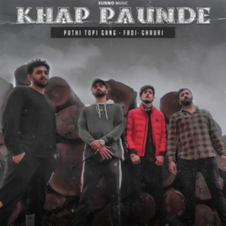 Khap Paunde ft. Ghauri, Puthi Topi Gang & Fadi lyrics | Boomplay Music