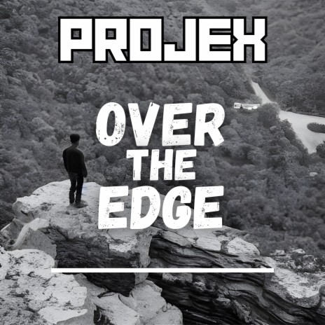 Over The Edge ft. PROJEX | Boomplay Music