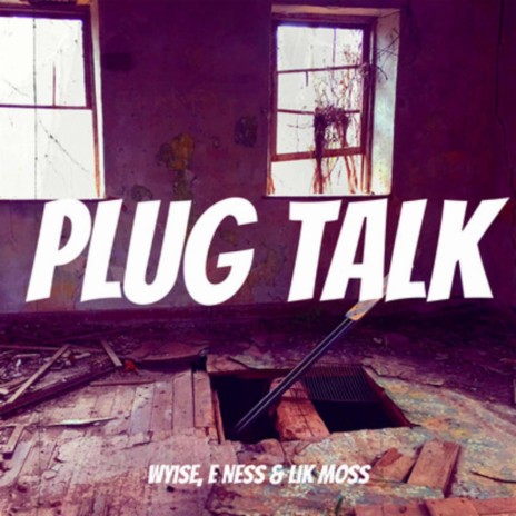 Plug Talk ft. ENess & Lik Moss | Boomplay Music