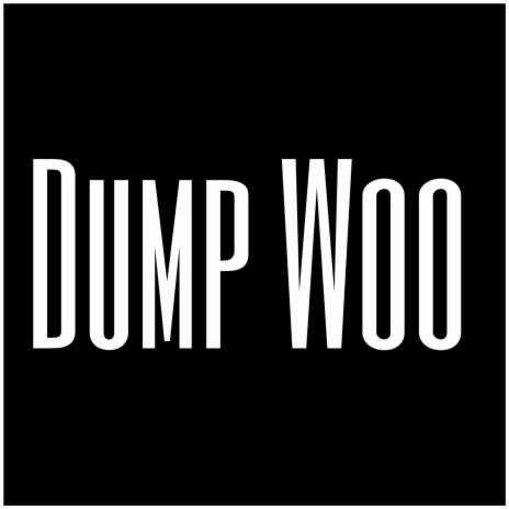 Dump Woo | Boomplay Music