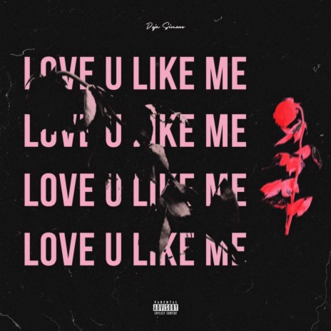 Love U Like Me | Boomplay Music