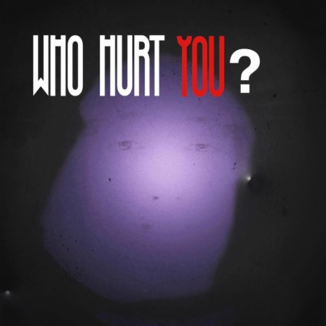 Who hurt you? | Boomplay Music
