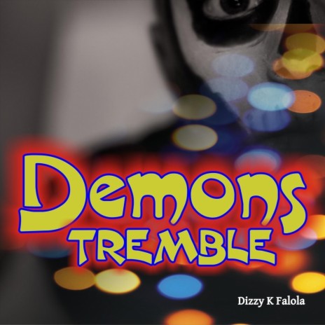 Demons Tremble | Boomplay Music