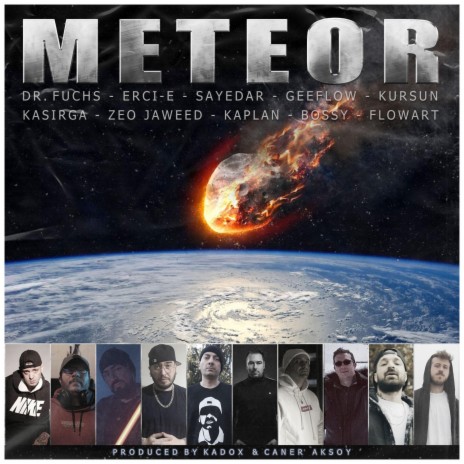 Meteor (feat. Kaplan, Flowart, Kasirga, Geeflow, Kurşun, Bossy, Zeo Jaweed, Sayedar & Erci E) | Boomplay Music