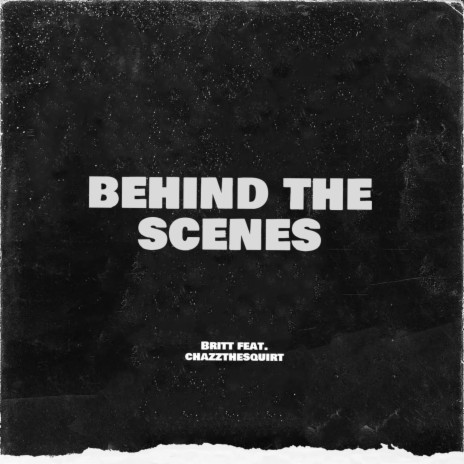 Behind The Scenes ft. chazzthesquirt | Boomplay Music