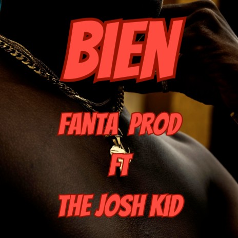 Bien ft. The Josh Kid