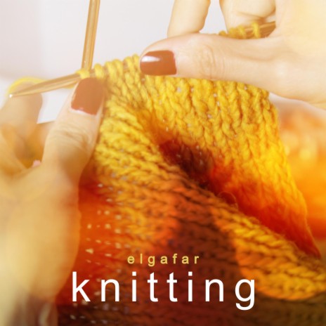 Knitting | Boomplay Music