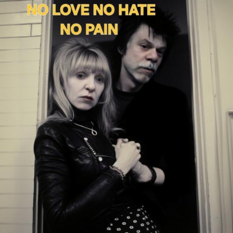 NO LOVE NO HATE NO PAIN | Boomplay Music
