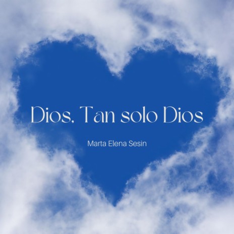 Dios, Tan solo Dios | Boomplay Music