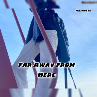 Far Away From Here