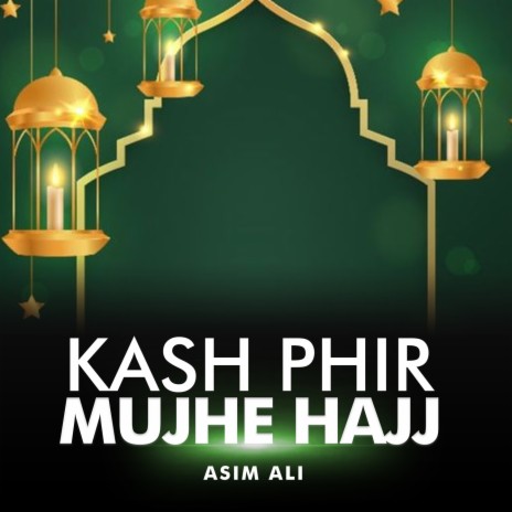 Kash Phir Mujhe Hajj | Boomplay Music