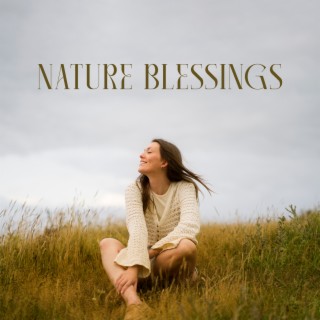 Nature Blessings: Healing Music with Nature Sounds for Serenity, Spiritual Meditation, Vital Energy