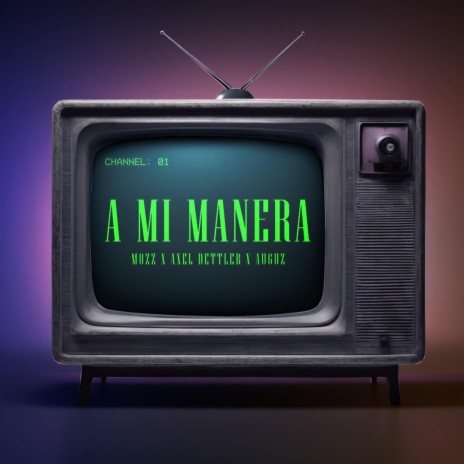 A Mi Manera ft. Axel Dettler | Boomplay Music