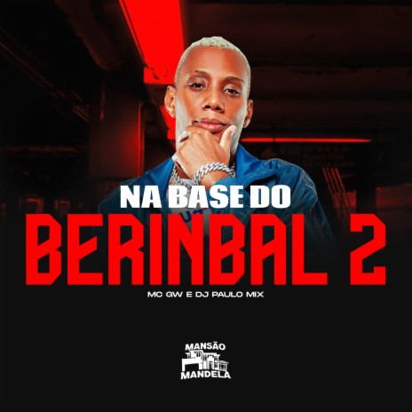 Na Base do Berinbal 2 ft. DJ Paulo Mix | Boomplay Music