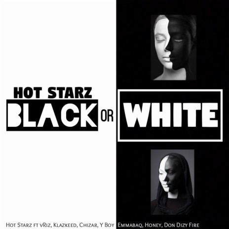 Black or White ft. vRiz Klazkeed Chizar Y Boy Emmablaq Honey Don Dizy Fire | Boomplay Music