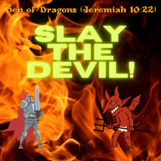 Slay The Devil!